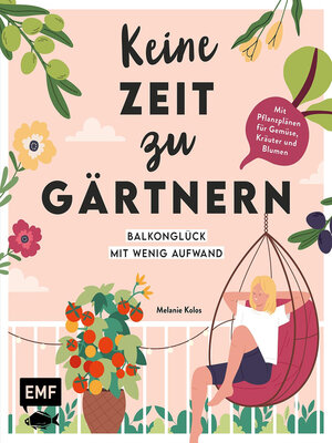 cover image of Keine Zeit zu gärtnern – Balkonglück mit wenig Aufwand